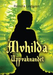 Alvhilda : Uppvaknandet